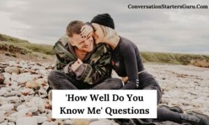 How Well Do You Know Me Questions