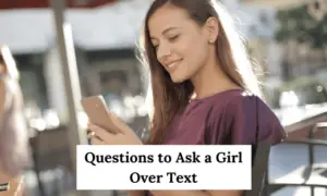 Questions to Ask a Girl Over Text