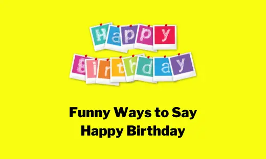 32 Funny Ways to Say Happy Birthday