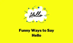 Funny Ways to Say Hello