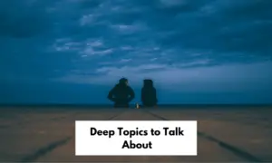 Deep Topics to Talk About