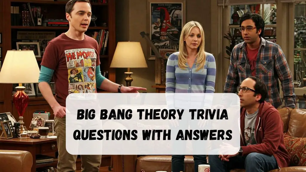 100+ Big Bang Theory Trivia Questions with Answers to Test True Fans