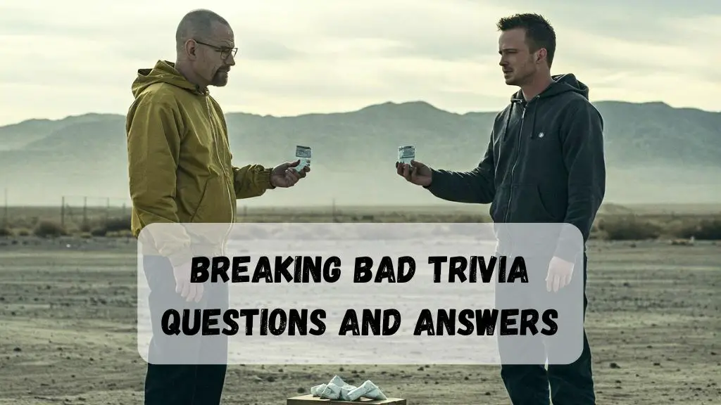 100+ Breaking Bad Trivia Questions and Answers for DieHard Fans