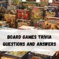 Board Games Trivia Questions and Answers