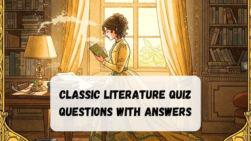 Classic Literature Quiz Questions with Answers