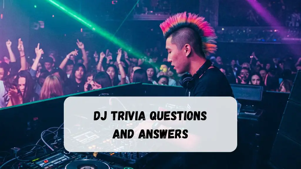 DJ Trivia Questions and Answers
