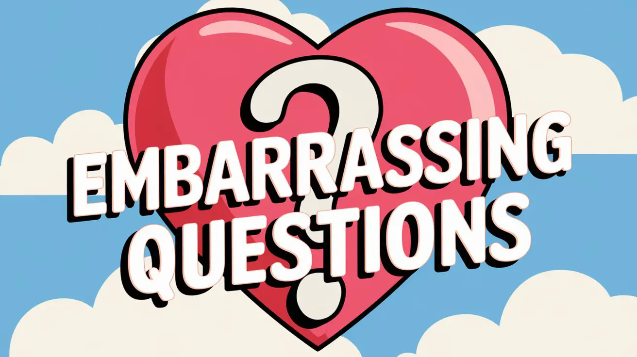 Embarrassing Questions