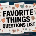 Favorite Things Questions List