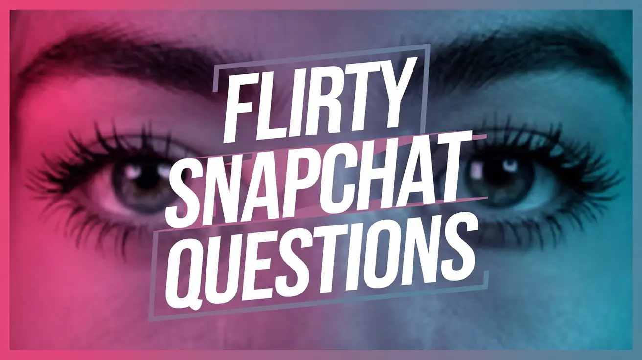 Flirty Snapchat Questions