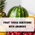 Fruit Trivia Questions with Answers