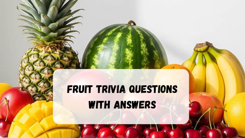 Fruit Trivia Questions with Answers