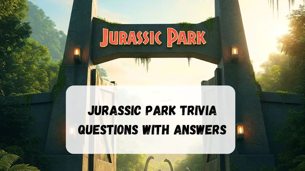 Jurassic Park Trivia Questions with Answers