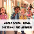 Middle School Trivia Questions and Answers