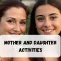 Mother and Daughter Activities