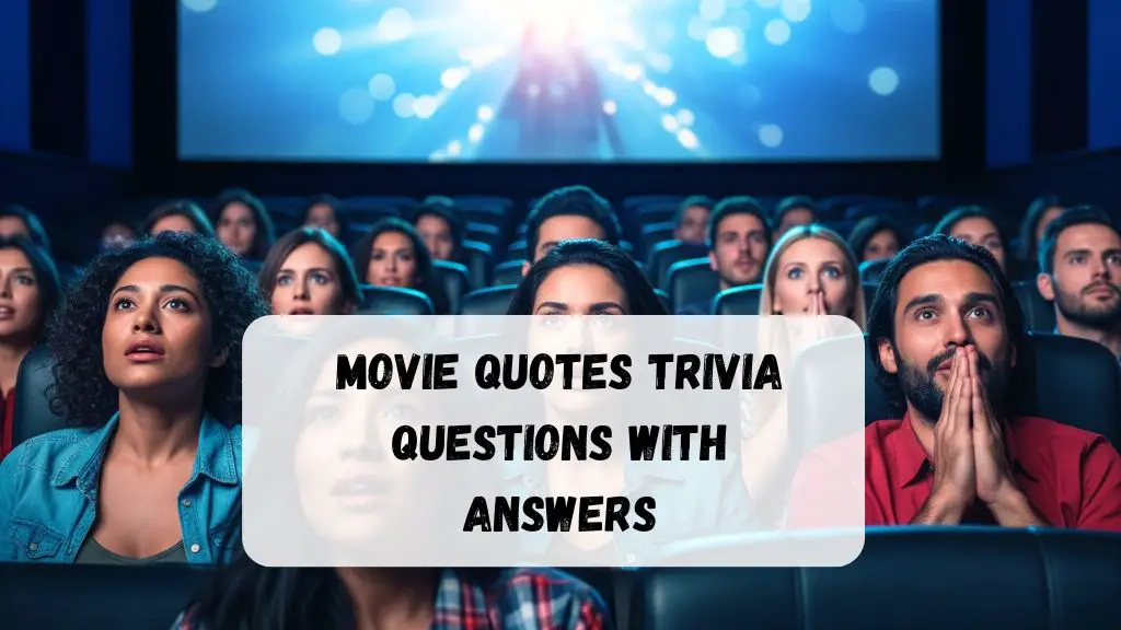 Movie Quotes Trivia Questions with Answers