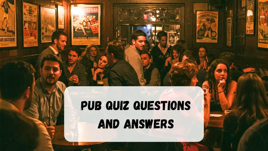 Pub Quiz Questions and Answers