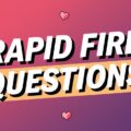 Rapid Fire Questions