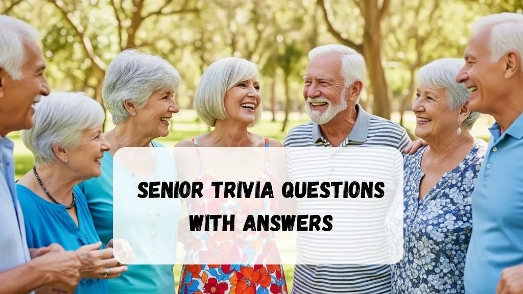 Senior Trivia Questions with Answers