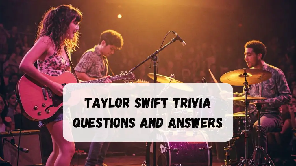Taylor Swift Trivia Questions and Answers