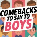 Comebacks to Say to Boys