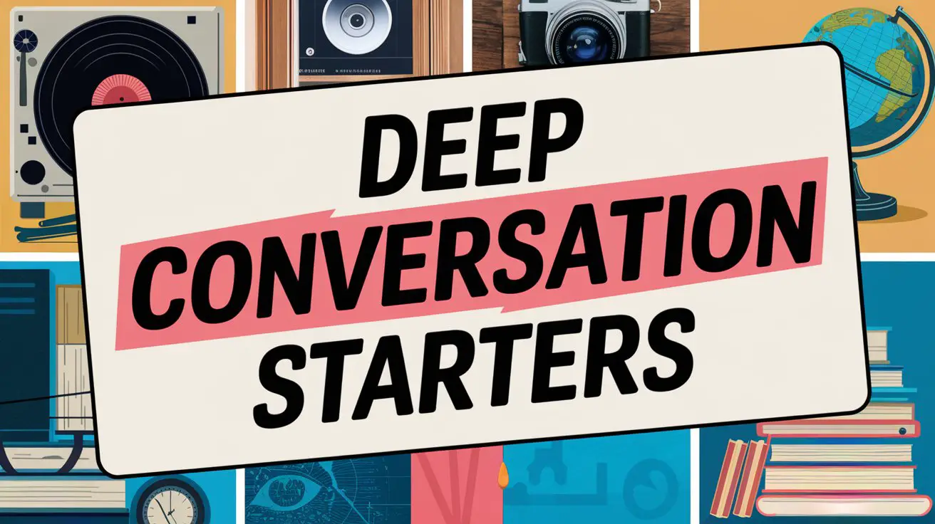 Deep Conversation Starters