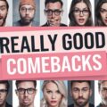 Really Good Comebacks