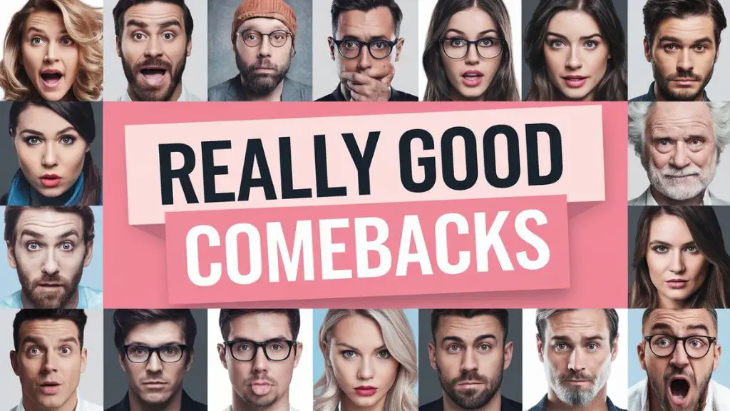 Really Good Comebacks