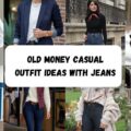 Old Money Casual Outfit Ideas with Jeans