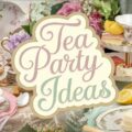 Tea Party Ideas