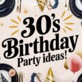 30s Birthday Party Ideas
