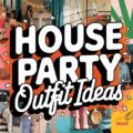 House Party Outfit Ideas