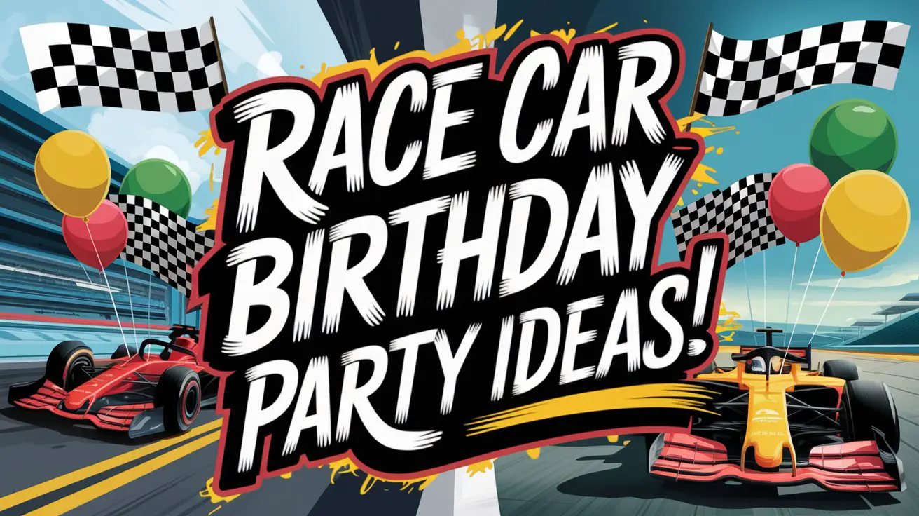 Race Car Birthday Party Ideas