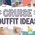 Cruise Outfit Ideas