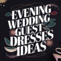 Evening Wedding Guest Dresses