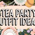 Tea Party Outfit Ideas