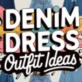 Denim Dress Outfit Ideas