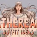Ethereal Outfit Ideas