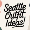 Seattle Outfit Ideas