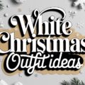 White Christmas Outfit Ideas