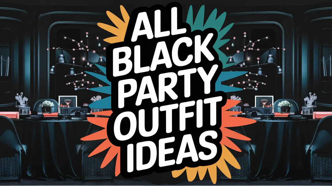 Always Slay All Black Party Outfit Ideas: 15 Chic Looks That Always Slay
