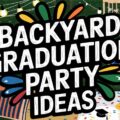 Backyard Graduation Party Ideas
