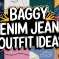 Baggy Denim Jeans Outfit Ideas