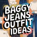 Baggy Jeans Outfit Ideas