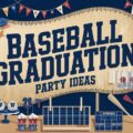 Baseball Graduation Party Ideas