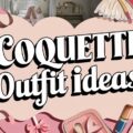Coquette Outfit Ideas