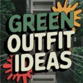 Green Outfit Ideas