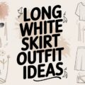 Long White Skirt Outfit Ideas