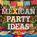 Mexican Party Ideas