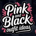 Pink and Black Outfit Ideas