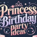 Princess Birthday Party Ideas